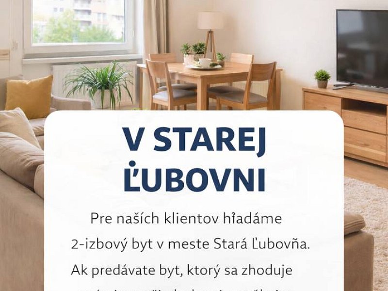 Hľadáme pre klientov 2 izbový byt v Starej Ľubovni !